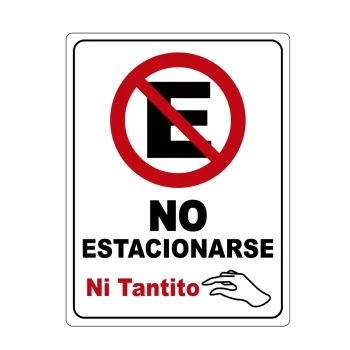No Estacionarse Ni Tantito, Señalamiento Letrero